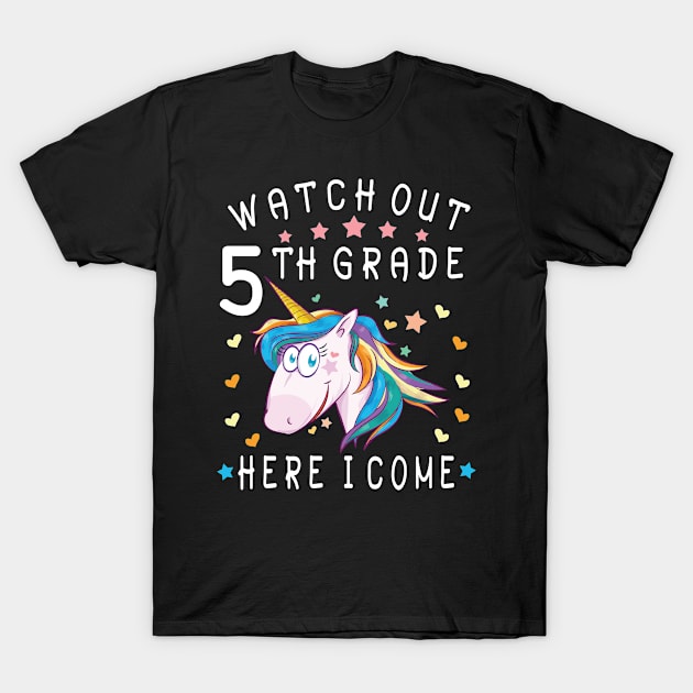 Watch Out 5th Grade Here I Come Happy Student Back To School T-Shirt by Cowan79